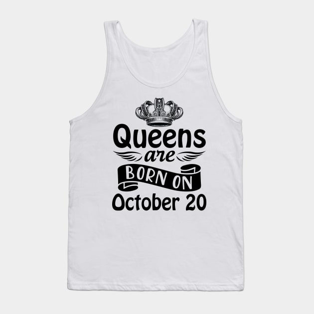 Mother Nana Aunt Sister Daughter Wife Niece Queens Are Born On October 20 Happy Birthday To Me You Tank Top by joandraelliot